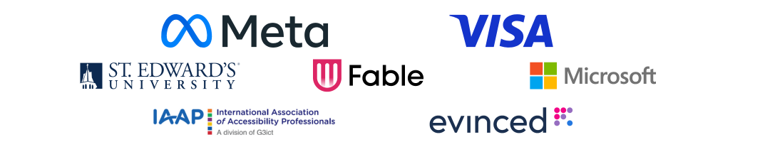 Meta, Visa, St. Edwards University, Fable, Microsoft, International Association of Accessibility Professionals, Evinced