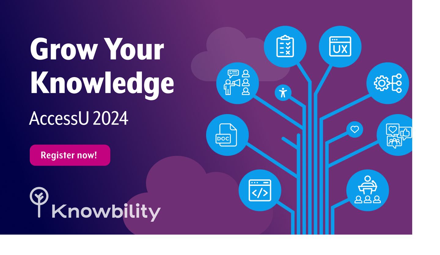 Text reads: Grow Your Knowledge, AccessU 2024. Register now! Knowbility. Includes digital tree with branches that show icons that represent the different instructional categories such as UX Design, Testing, and Coding.