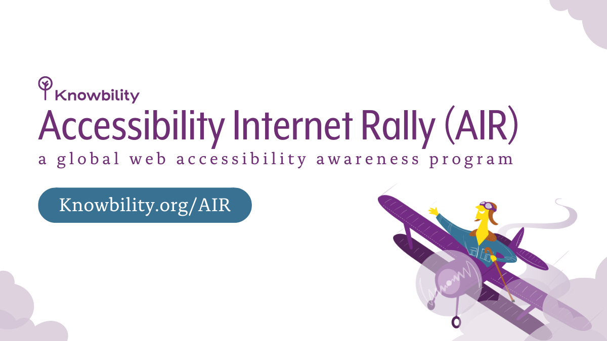 Knowbility Accessibility Internet Rally (AIR) - A global web accessibility awareness program. Knowbility.org/AIR.