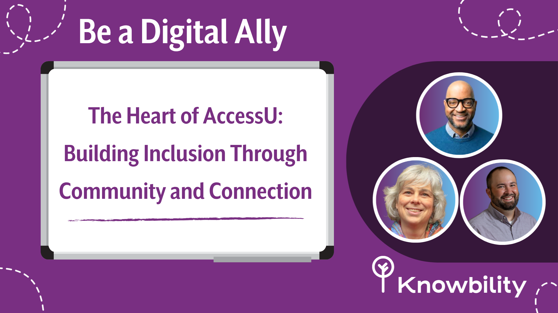 White board with title of talk: The Heart of AccessU: Building inclusion through community and connection