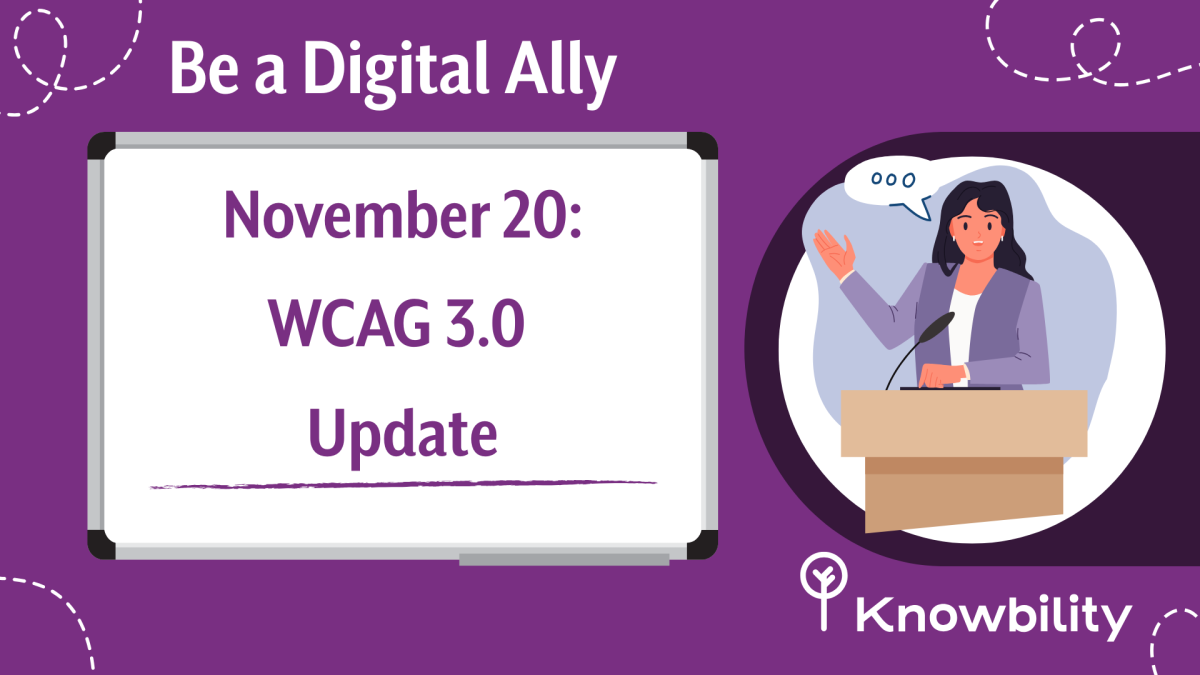 Knowbility's Be a Digital Ally presents WCAG 3.0 Update.