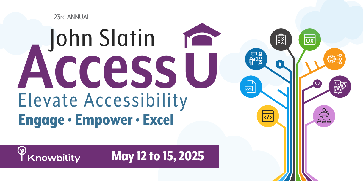 Text reads: 23rd Annual John Slatin AccessU! Elevate Accessibility, Engage, Empower, Excel. Includes digital tree with branches that show icons that represent the different instructional categories such as UX Design, Testing, and Coding.