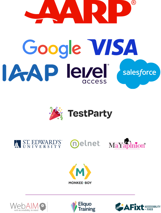 AARP, Google, Visa, IAAP, Level Access, Salesforce, TestParty, St. Edwards University, Nelnet, MaYapinion, Monkee-Boy, and exhibitors WebAIM, Eliquo Training